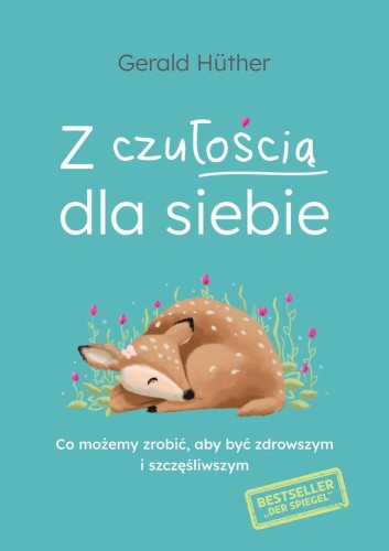 Przejdź do produktu Z CZUŁOŚCIĄ DLA SIEBIE. CO MOŻEMY ZROBIĆ, ABY...