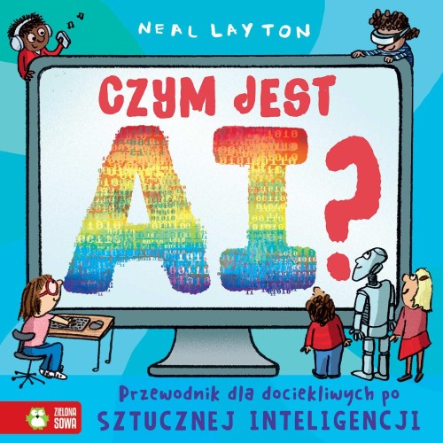 Przejdź do produktu CZYM JEST AI? PRZEWODNIK DLA DOCIEKLIWYCH PO...