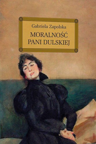 Przejdź do produktu MORALNOŚĆ PANI DULSKIEJ. LEKTURA Z OPRACOWANIEM