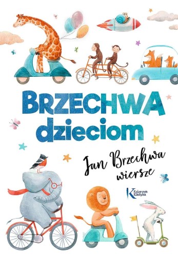 Przejdź do produktu BRZECHWA DZIECIOM. KOLOROWA KLASYKA, JAN BRZECHWA