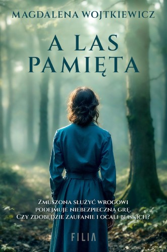 Przejdź do produktu A LAS PAMIĘTA, MAGDALENA WOJTKIEWICZ