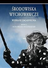 Przejdź do produktu ŚRODOWISKA WYCHOWAWCZE. WYBRANE ZAGADNIENIA