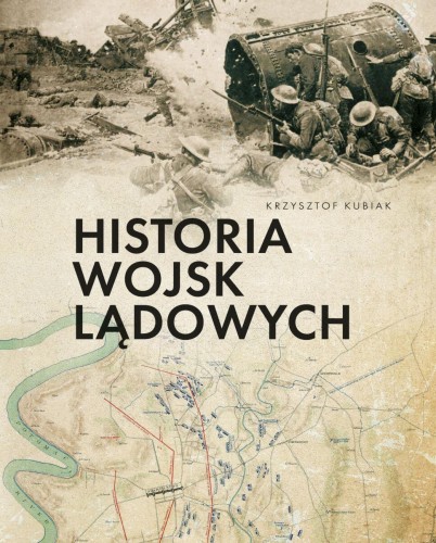 Przejdź do produktu HISTORIA WOJSK LĄDOWYCH, KRZYSZTOF KUBIAK