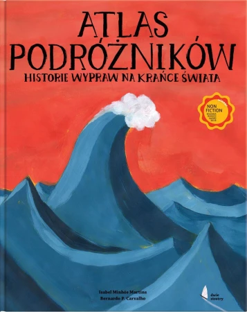 Atlas podróżników. Historie wypraw na krańce...