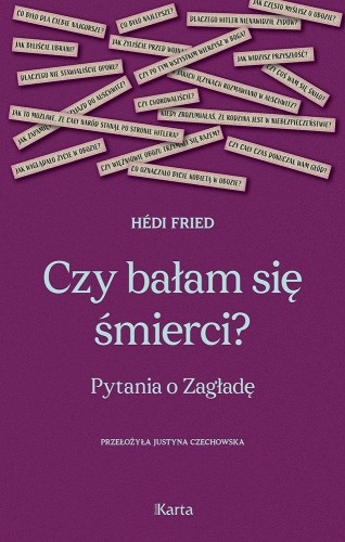 Przejdź do produktu CZY BAŁAM SIĘ ŚMIERCI? PYTANIA O ZAGŁADĘ