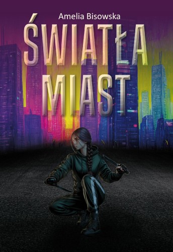 Przejdź do produktu ŚWIATŁA MIAST, AMELIA BISOWSKA