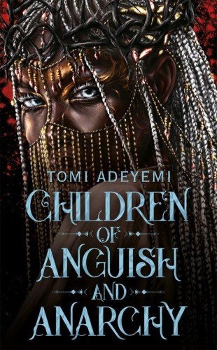 Przejdź do produktu CHILDREN OF ANGUISH AND ANARCHY, TOMI ADEYEMI