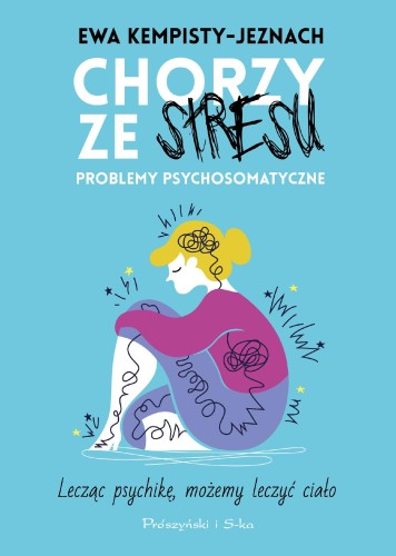 Przejdź do produktu CHORZY ZE STRESU. PROBLEMY PSYCHOSOMATYCZNE