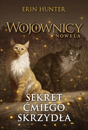 Sekret Ćmiego Skrzydła. Wojownicy. Nowela