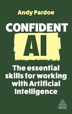 Confident AI. The Essential Skills for Working...