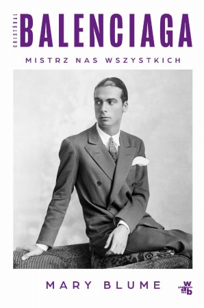 Cristóbal Balenciaga. Mistrz nas wszystkich