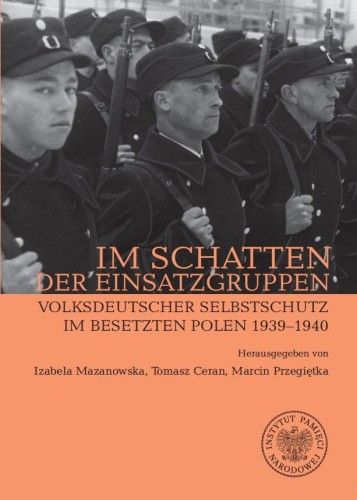 Przejdź do produktu IM SCHATTEN DER EINSATZGRUPPEN. VOLKSDEUTSCHER...