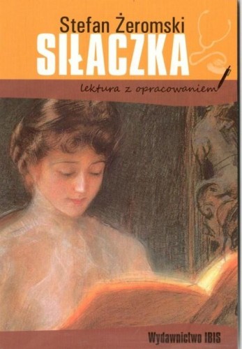 Przejdź do produktu SIŁACZKA LEKTURA Z OPRACOWANIEM, STEFAN ŻEROMSKI