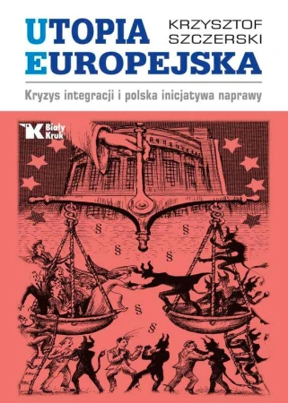 Utopia europejska kryzys integracji i Polska...