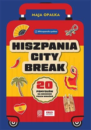 Hiszpania city break. 20 pomysłów na weekend...