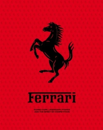 Ferrari: Iconic Cars, Legendary Power and the...