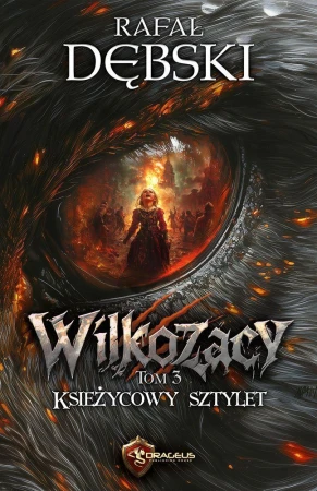Księżycowy Sztylet. Wilkozacy. Tom 3, Rafał Dębski