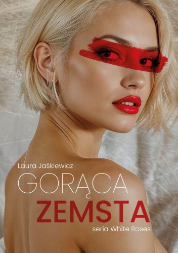 Przejdź do produktu GORĄCA ZEMSTA, LAURA JAŚKIEWICZ
