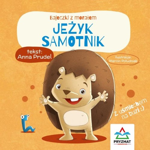 Przejdź do produktu JEŻYK SAMOTNIK. BAJECZKI Z MORAŁEM, ANNA PRUDEL