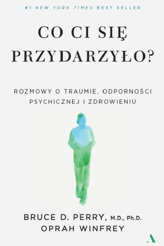 Przejdź do produktu CO CI SIĘ PRZYDARZYŁO? ROZMOWY O TRAUMIE,...