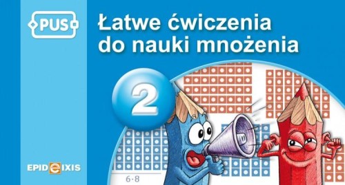Przejdź do produktu PUS ŁATWE ĆWICZENIA DO NAUKI MNOŻENIA CZĘŚĆ 2
