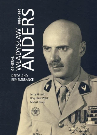 General Władysław Anders 1892-1970. Deeds and...