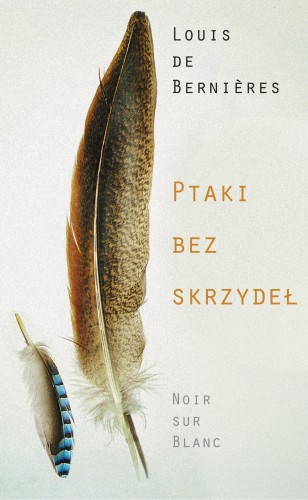 Przejdź do produktu PTAKI BEZ SKRZYDEŁ, LOUIS DE BERNIÈRES