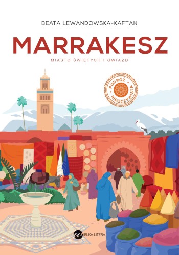 Przejdź do produktu MARRAKESZ. MIASTO ŚWIĘTYCH I GWIAZD