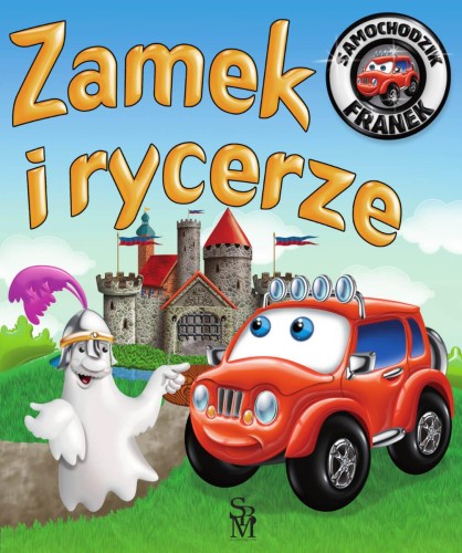 Przejdź do produktu ZAMEK I RYCERZE. SAMOCHODZIK FRANEK