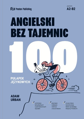 Przejdź do produktu ANGIELSKI BEZ TAJEMNIC. 100 PUŁAPEK JĘZYKOWYCH...