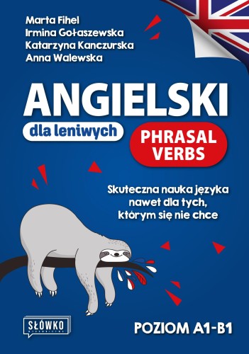 Przejdź do produktu ANGIELSKI DLA LENIWYCH. PHRASAL VERBS. POZIOM...