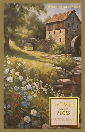The Mill on the Floss. Wordsworth Classics...