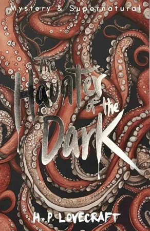 The Haunter of the Dark. Tales of Mystery &...