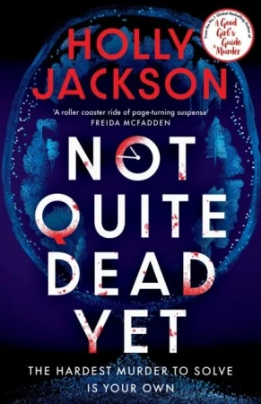 Not Quite Dead Yet wer. angielska, Holly Jackson