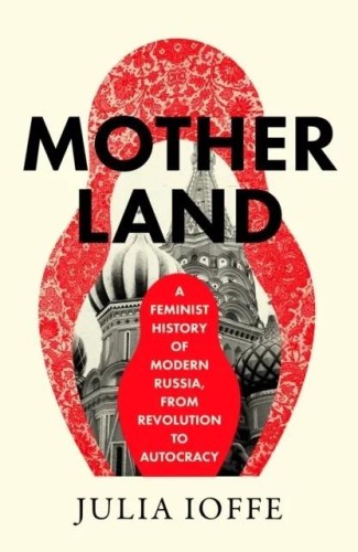 Przejdź do produktu MOTHERLAND, JULIA IOFFE