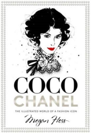 Coco Chanel. The Illustrated World of a...