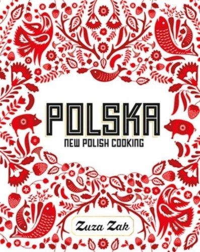 Przejdź do produktu POLSKA: NEW POLISH COOKING, ZUZA ZAK
