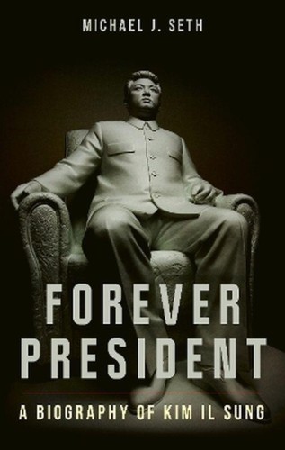 Przejdź do produktu FOREVER PRESIDENT. A BIOGRAPHY OF KIM IL SUNG