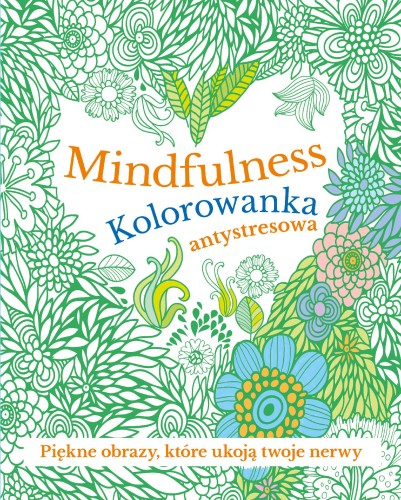 Przejdź do produktu MINDFULNESS. KOLOROWANKA ANTYSTRESOWA