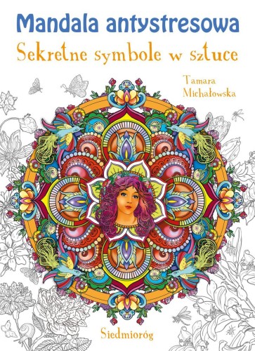 Przejdź do produktu MANDALA ANTYSTRESOWA. SEKRETNE SYMBOLE W SZTUCE