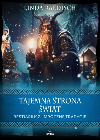Tajemna strona świąt. Bestiariusz i mroczne...