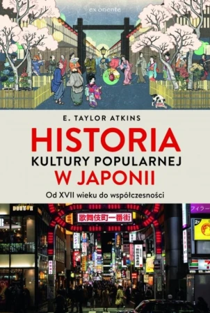 Historia kultury popularnej w Japonii. Od XVII...