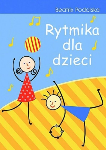 Przejdź do produktu RYTMIKA DLA DZIECI, BEATRIX PODOLSKA