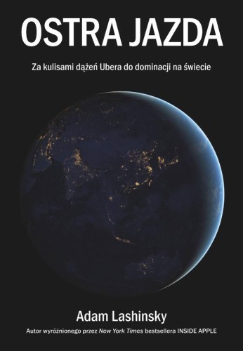 Przejdź do produktu OSTRA JAZDA ZA KULISAMI DĄŻEŃ UBERA DO...