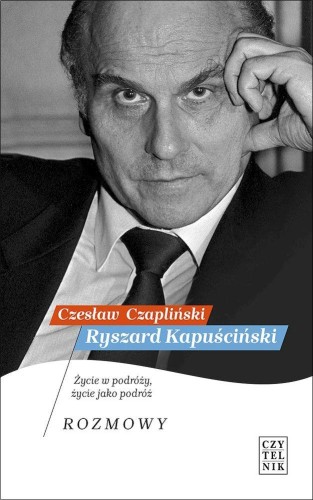 Przejdź do produktu RYSZARD KAPUŚCIŃSKI. ŻYCIE W PODRÓŻY, ŻYCIE...