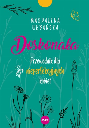 Przejdź do produktu DOSKONAŁA. PRZEWODNIK DLA NIEPERFEKCYJNYCH KOBIET