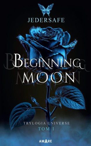 Przejdź do produktu BEGINNING MOON. TRYLOGIA UNIVERSE. TOM 1
