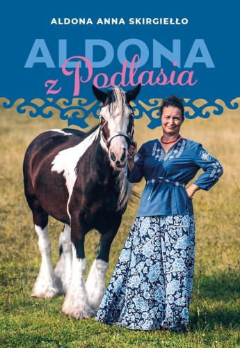 Przejdź do produktu ALDONA Z PODLASIA, ALDONA ANNA SKIRGIEŁŁO