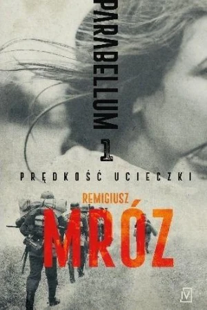 Prędkość ucieczki. Parabellum. Tom 1 wyd....