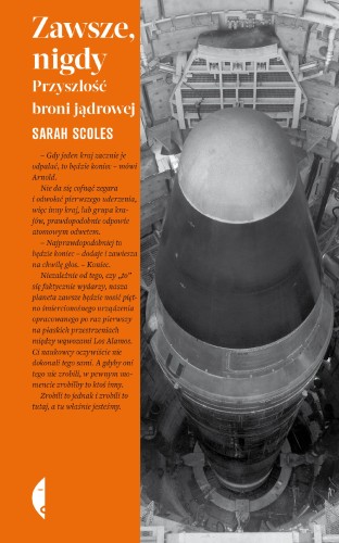 Przejdź do produktu ZAWSZE, NIGDY. PRZYSZŁOŚĆ BRONI JĄDROWEJ